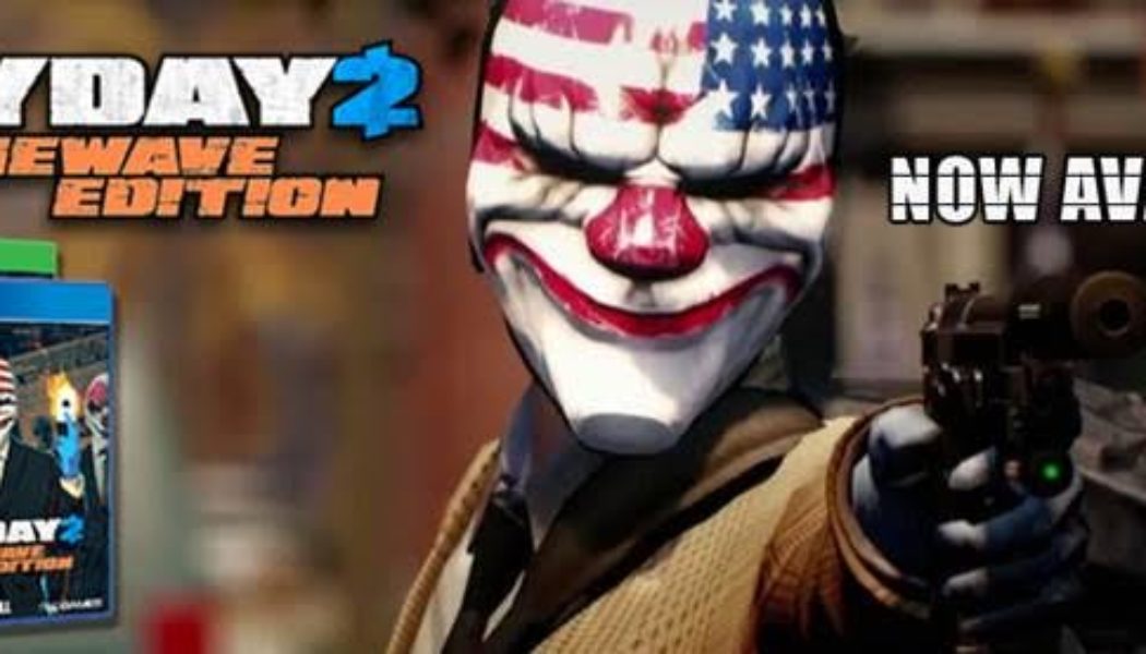 Payday 2 Crimewave Edition Now Available for PS4 and Xbox One