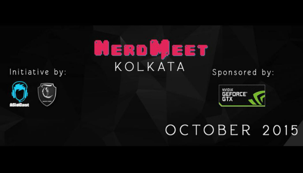 NerdMeet: Gaming Event For Kolkata Gamers