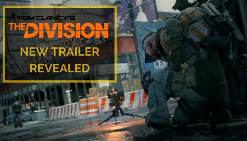 New Trailer For Tom Clancy’s The Division Shows New Gameplay Elements, Looks Stunning