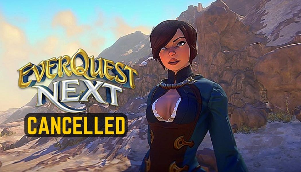 EverQuest Next Has Been Cancelled