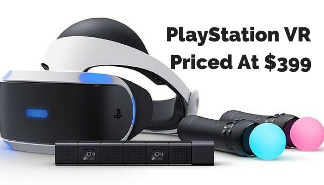 PlayStation VR Priced At $399, Will Run PS4 Games In ‘Cinematic Mode’