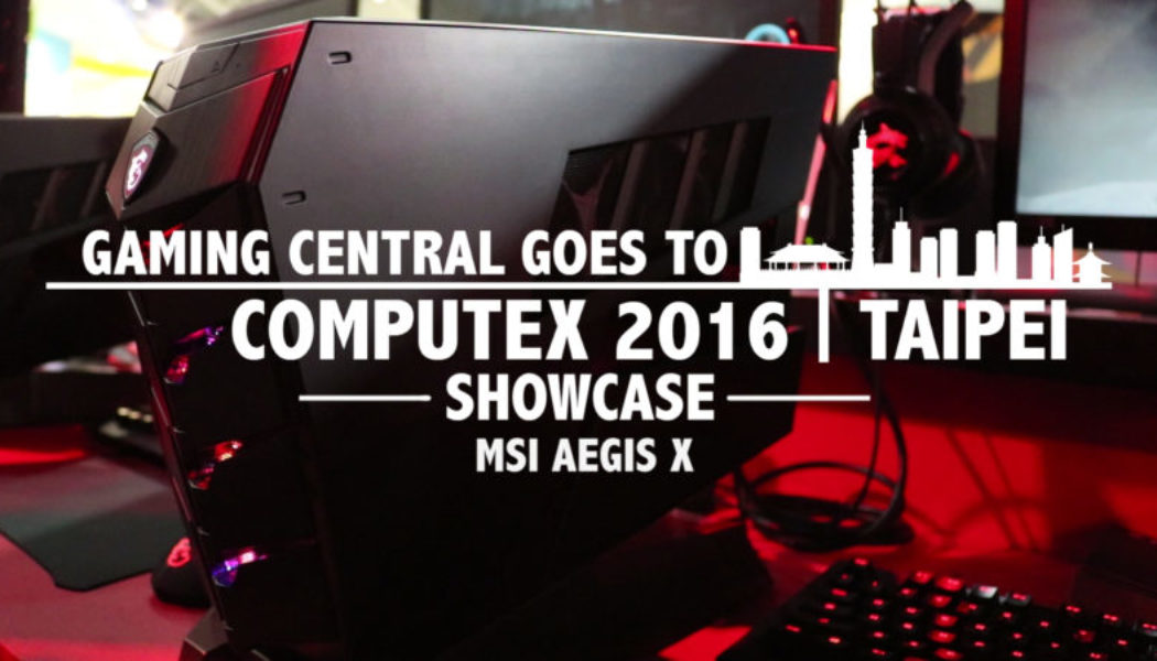 Here’s What MSI’s Aegis X Is All About