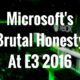 Microsoft @ E3 2016: Honesty Not Always The Best Policy?