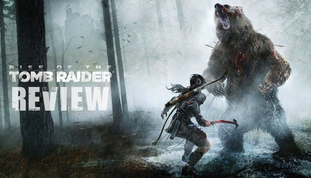 Rise Of The Tomb Raider Review (PC, PS4, XBONE)