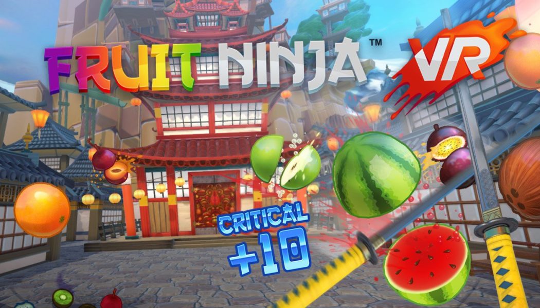 Fruit Ninja Now Available In VR