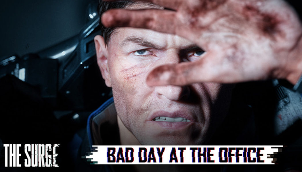 The Surge: A Bad Day At the Office Trailer