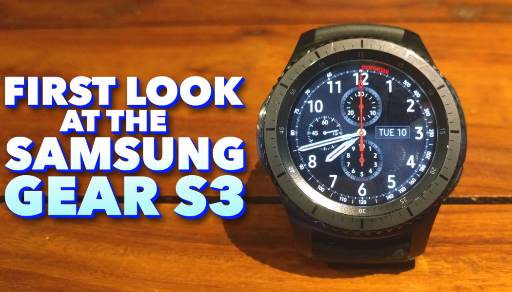 Samsung Gear S3 First Look | Gadget Review | Gaming Central 🎮