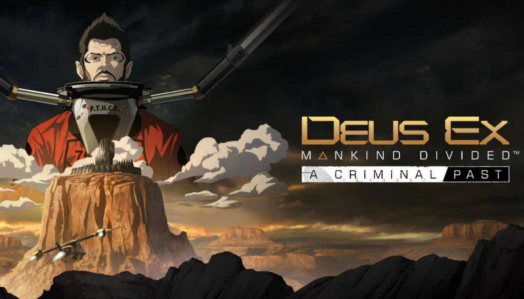 Deus Ex Mankind Divided ‘A Criminal Past’ DLC Out February 23