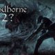 Bloodborne 2 Might Be The Next from Software Game In  2017
