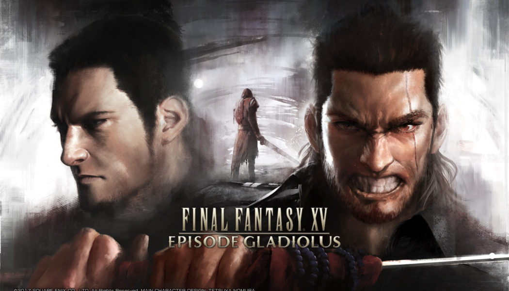 Final Fantasy XV Episode Gladiolus DLC Gameplay