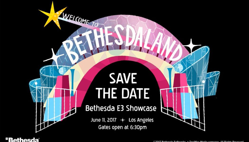 Bethesda E3 2017 Dates announced
