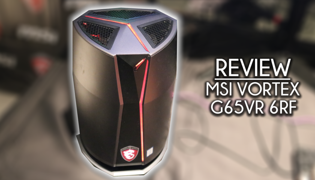 Review: MSI Vortex G65VR 7RF