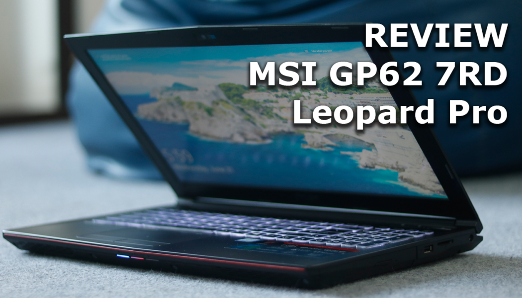 Review: MSI GP62 7RD Leopard Pro Gaming Laptop