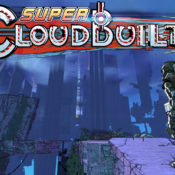 Super CloudBuilt Releases in July, New Trailer released