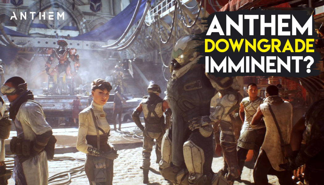 No Way Anthem Looks This Great At Launch, Downgrade Imminent