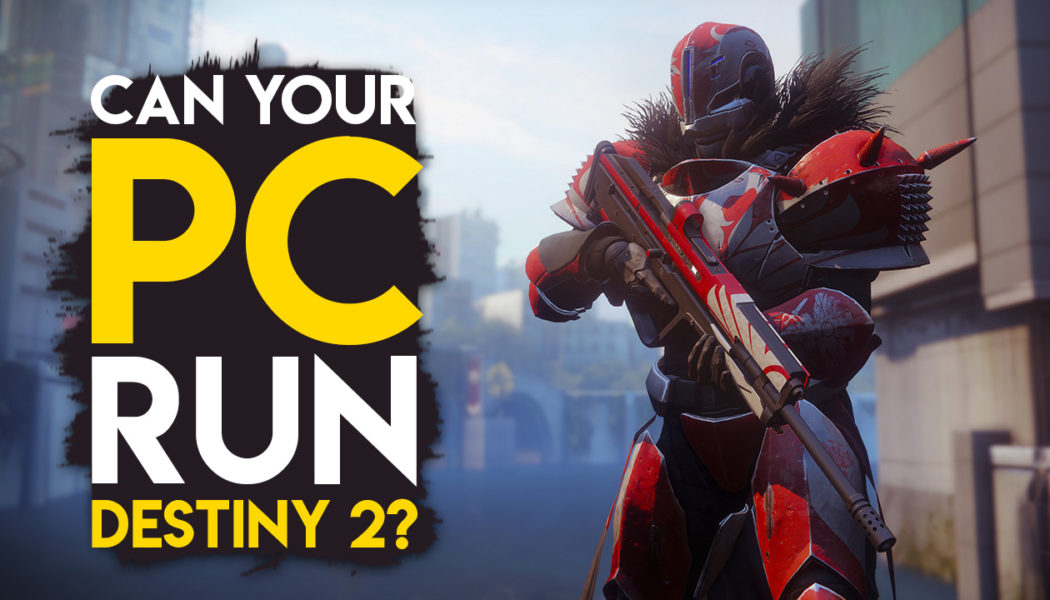 Destiny 2 Minimum System Requirements – Do You Have What It Takes?
