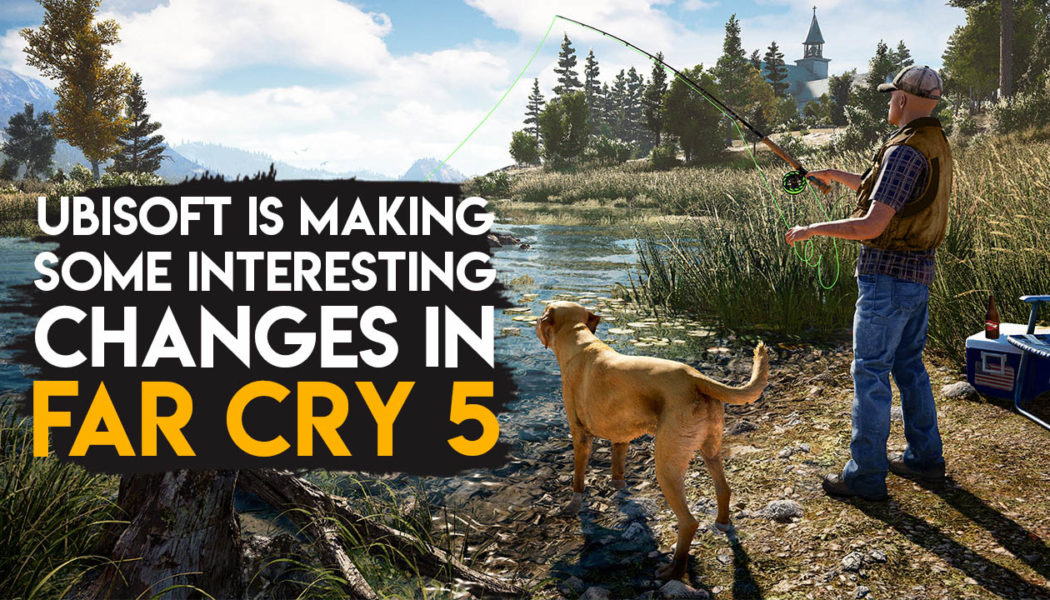 Ubisoft Says Far Cry 5 Won’t Have Towers Or Mini-Map, And Here’s Why