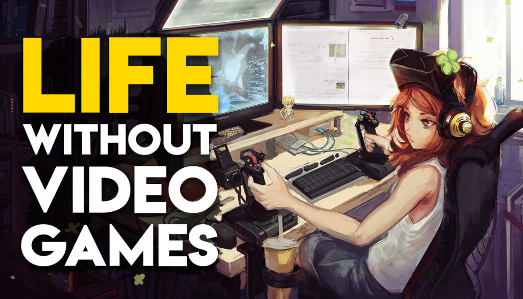What Would You Be Doing If Video Games Did Not Exist?
