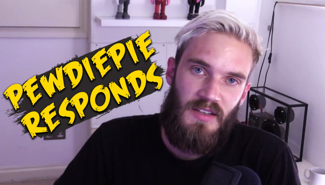 PewDiePie Apologizes For Racist Comments, Says “I’m Just An Idiot”