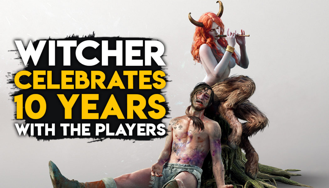 The Witcher Series Celebrates Its 10th Anniversary With Special Video Thanking The Players