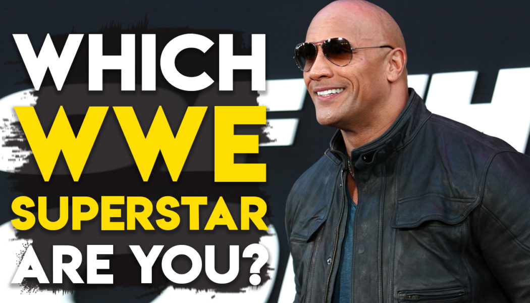 Which WWE Superstar Are You?