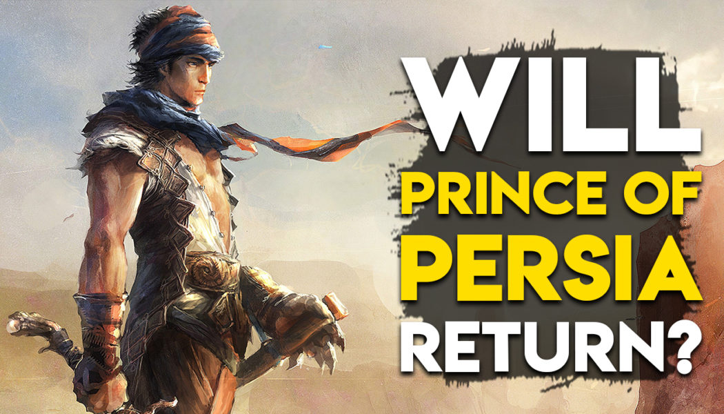 What Happened To Prince Of Persia, And Will It Ever Return?