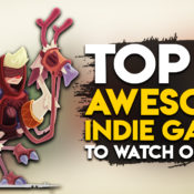 Top 10 Upcoming Indie Games You Should Watch Out For