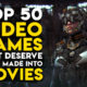 Top 50 Video Games That Should Be Made Into Movies (Part 3)