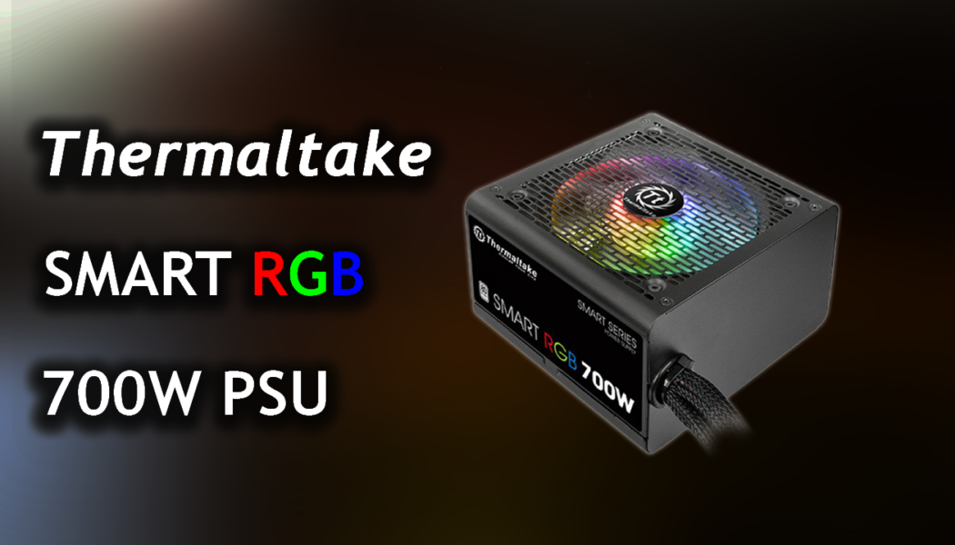 Overview: Thermaltake Smart RGB 700W PSU (80 Plus)
