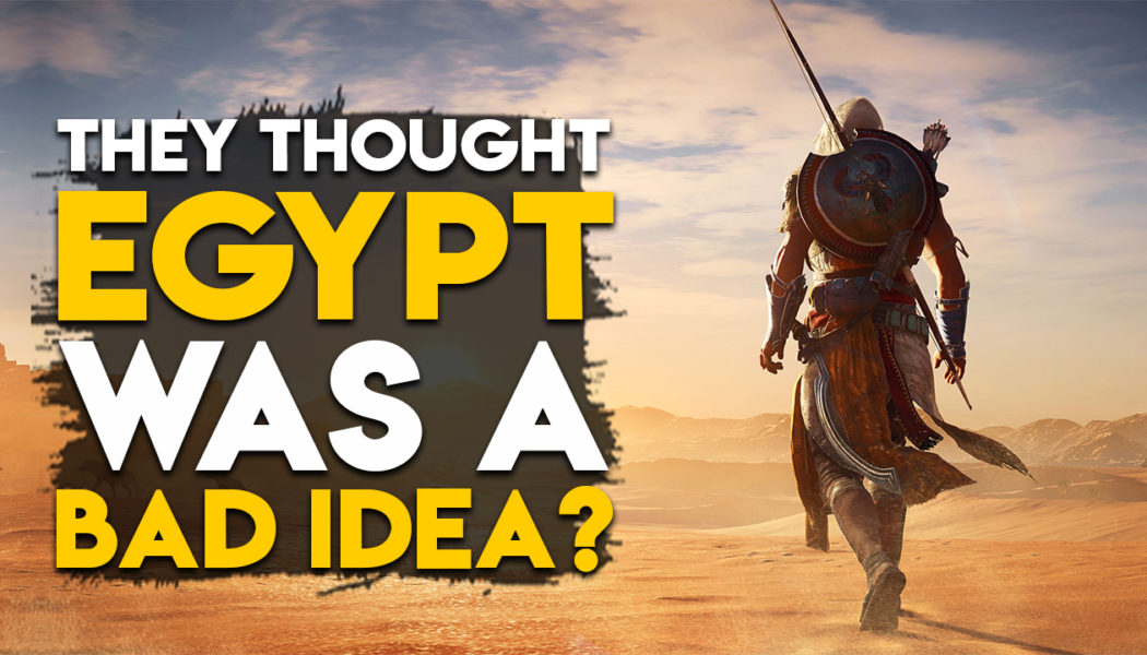 Remember When Ubisoft Thought Egypt Would Be A Terrible Setting For Assassin’s Creed?