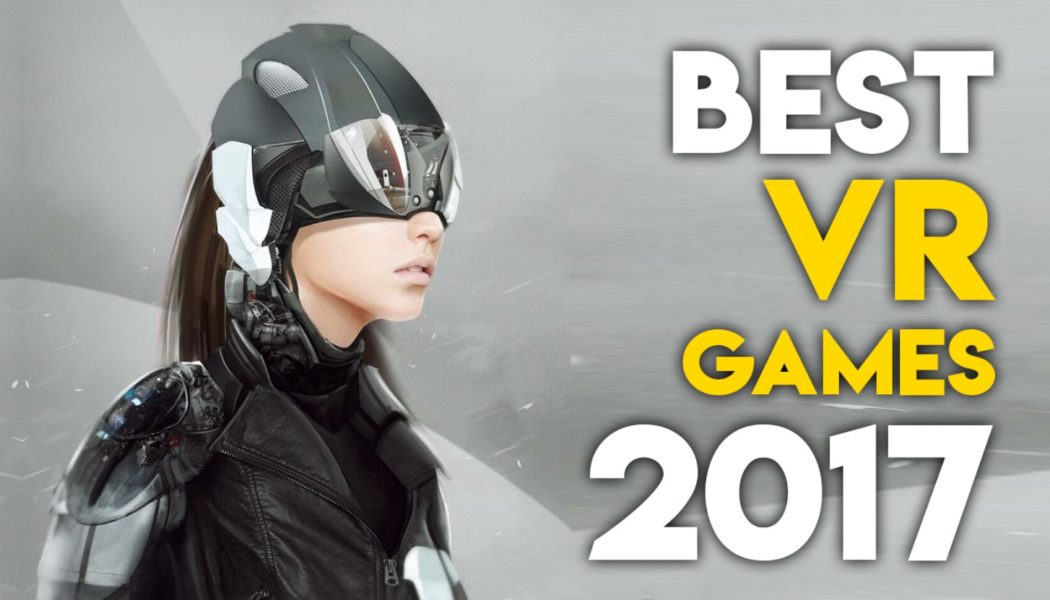 The Top 15 Best VR Games Of 2017