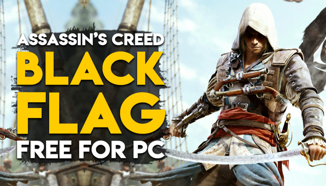 Ubisoft Giving Away Assassin’s Creed: Black Flag For Free To PC Users
