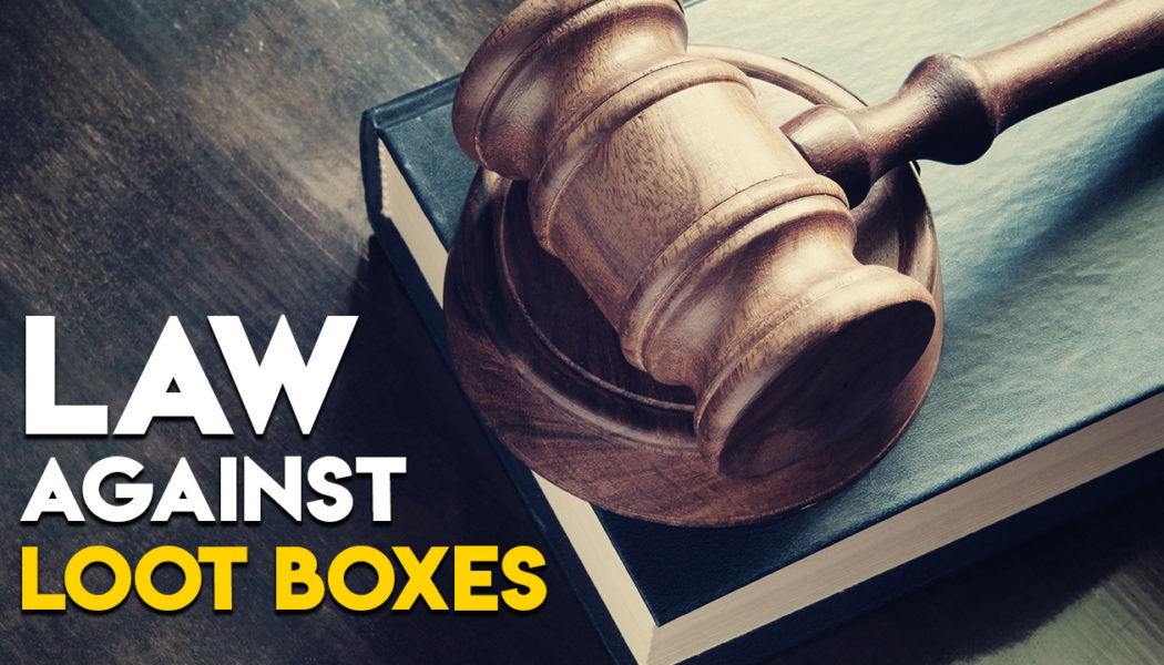 Anti-Loot Box Law Is Being Drafted, Here’s What It Could Look Like