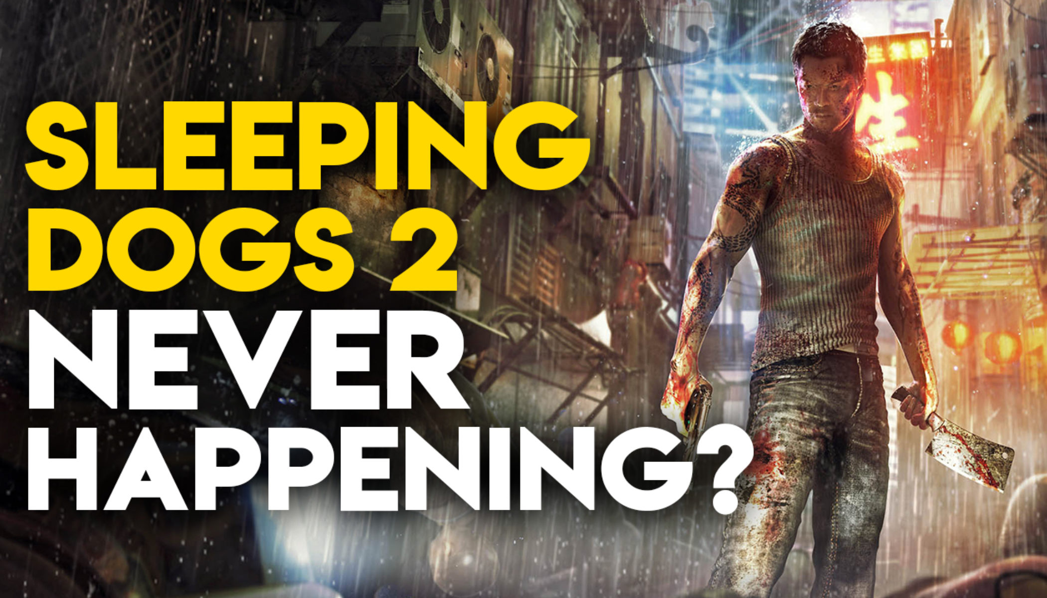 Here's Why We'll Never Get To Play Sleeping Dogs 2 Gaming Central