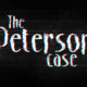 The Peterson Case Gameplay Trailer – PS4, Xbox One & PC