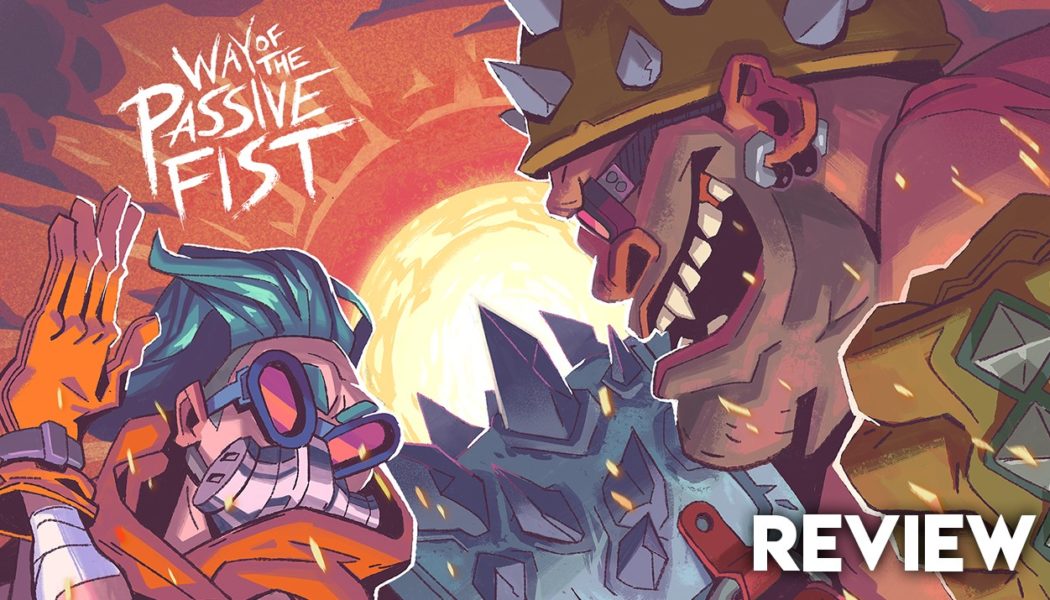 Way Of The Passive Fist – Review