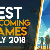 Best Upcoming Games of the Month – July 2018