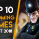 Top 10 Best Upcoming Games of the Month – August 2018