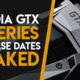 NVIDIA GTX 1180, 1170, 1160 Release Dates Leaked, Coming In The Next Few Months