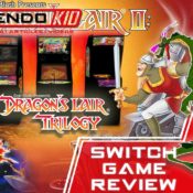 Dragon’s Lair Trilogy HD Nintendo Switch Review!