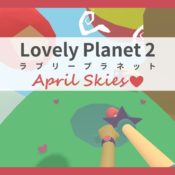 Lovely Planet 2: April Skies – Review