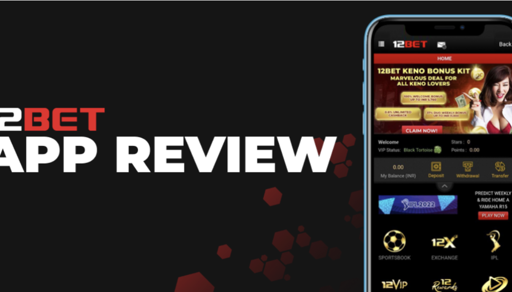 12bet App Review | Betting on Android and iOS devices
